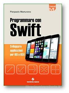 Programmare con Swift. Sviluppare applicazioni per iOS e OSX.pdf