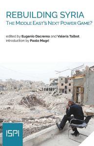 Ebook Rebuilding Syria di Dacrema Eugenio, Talbot Valeria edito da Ledizioni