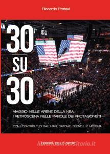 30 su 30. Viaggio nelle arene NBA. I retroscena nelle parole dei protagonisti.pdf