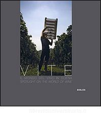 Vite. Il mondo del vino in scena. Ediz. italiana e inglese.pdf