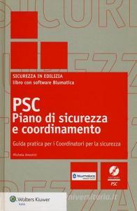 PSC piano di sicurezza e coordinamento. Guida pratica per i coordinatori per la sicurezza. Con CD-ROM.pdf