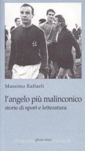 L angelo più malinconico. Storie di sport e letteratura.pdf