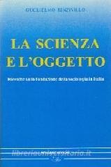 La scienza e loggetto. Ricerche sulla fondazione della sociologia in Italia.pdf