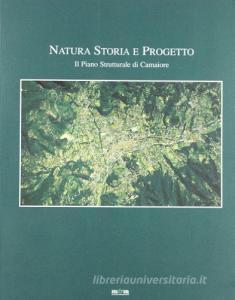 Natura, storia e progetto. Il piano strutturale di Camaiore.pdf