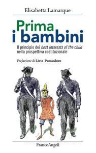 Prima i bambini. Il principio dei best interests of the child nella prospettiva costituzionale.pdf