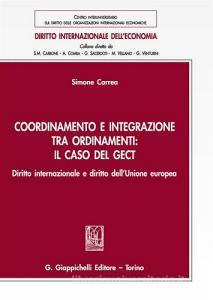 Coordinamento e integrazione tra ordinamenti: il caso del GECT. Diritto internazionale e diritto dellUnione europea.pdf