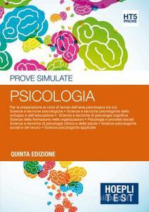 Hoepli Test. Psicologia. Prove simulate. Per la preparazione ai corsi di laurea dellarea psicologica.pdf