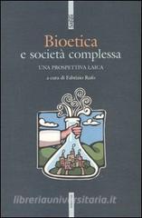 Bioetica e società complessa. Una prospettiva laica.pdf