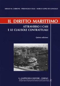 Il diritto marittimo. Attraverso i casi e le clausole contrattuali.pdf