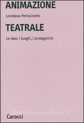 Animazione teatrale. Le idee, i luoghi, i protagonisti.pdf