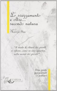 Lo svezzamento e oltre... secondo natura. Una guida per genitori e pediatri.pdf