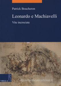 Leonardo e Machiavelli. Vite incrociate.pdf