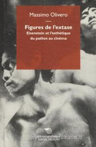 Figures de lextase. Eisenstein et lesthétique du pathos au cinéma.pdf