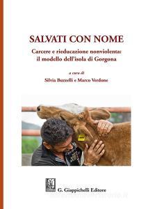 Salvati con nome. Carcere e rieducazione nonviolenta: il modello dellisola di Gorgona.pdf