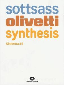 Sottsass Olivetti Synthesis. Sistema 45. Ediz. italiana e inglese.pdf