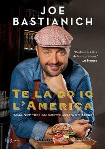 Te la do io lAmerica. Italia-New York 50 ricette andata e ritorno.pdf