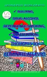 Bullying, drug-alcohol dependence-smoking, inattention. Thoughts to eliminate all evil!.pdf