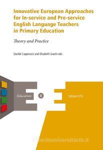 Innovative european approaches for in-service and pre-service english language teachers in primary education. Theory and practice.pdf
