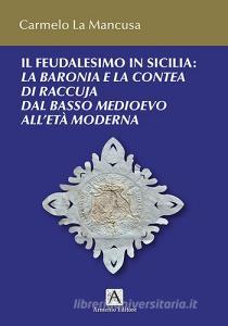 Il feudalesimo in Sicilia. La baronia e la contea di Raccuja dal basso medioevo alletà moderna.pdf