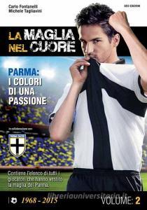 La maglia nel cuore. Parma. I colori di una passione vol.2.pdf