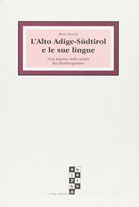 L Alto Adige-Sudtirol e le sue lingue. Una regione sulla strada del plurilinguismo.pdf