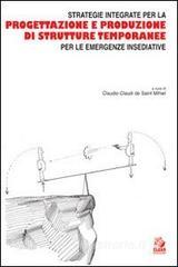 Strategie integrate per la progettazione e produzione di strutture temporanee per le emergenze insediative.pdf