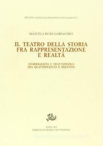 Il teatro della storia fra rappresentazione e realtà. Storiografia e trattatistica fra Quattrocento e Seicento.pdf
