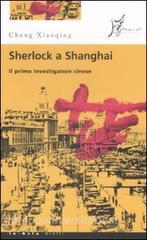 Sherlock a Shanghai. Il primo investigatore cinese.pdf