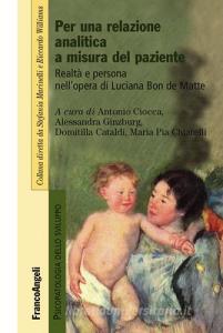 Per una relazione analitica a misura del paziente. Realtà e persona nellopera di Luciana Bon de Matte.pdf