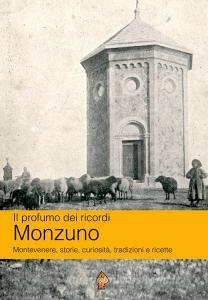 Il profumo dei ricordi: Monzuno. Montevenere, storie, curiosità, tradizioni e ricette.pdf