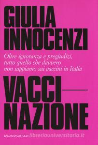 VacciNazione. Oltre ignoranza e pregiudizi, tutto quello che davvero non sappiamo sui vaccini in Italia.pdf