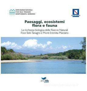 Paesaggi, ecosistemi, flora e fauna. La ricchezza biologica delle riserve naturali foce Sele-Tanagro e monti Eremita-Marzano.pdf