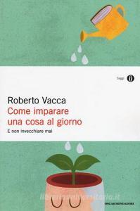Come imparare una cosa al giorno e non invecchiare mai.pdf