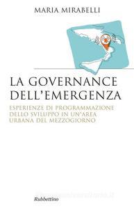 La governance dellemergenza. Esperienze di programmazione dello sviluppo in unarea urbana del Mezzogiorno.pdf