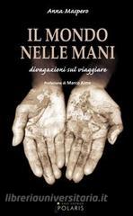 Il mondo nelle mani. Divagazioni sul viaggiare.pdf