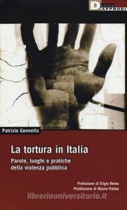 La tortura in Italia. Parole, luoghi e pratiche della violenza pubblica.pdf
