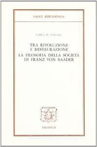 Tra rivoluzione e restaurazione. La filosofia della società di Franz von Baader.pdf