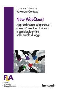 New WebQuest. Apprendimento cooperativo, comunità creative di ricerca e complex learning nella scuola di oggi.pdf