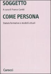 Soggetto come persona. Statuto formativo e modelli attuali.pdf