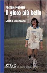Il gioco più bello. Storie di calcio vissuto.pdf