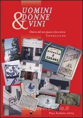 Uomini, donne e vino. Osterie del mio paese e loro storie. Conegliano.pdf