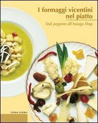 I formaggi vicentini nel piatto. Dal pegorin allAsiago DOP.pdf