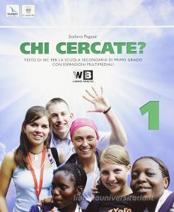 Chi cercate? Con Bibbia. Con espansione online. Per la Scuola media vol.1.pdf