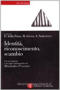 Identità, riconoscimento, scambio. Saggi in onore di Alessandro Pizzorno.pdf