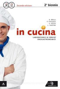 In cucina. Con ricettario. Per gli Ist. Professionali. Con e-book. Con espansione online.pdf