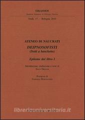 Ateneo di Naucrati Deipnosofisti (dotti a banchetto). Epitome dal libro I. Testo greco a fronte.pdf