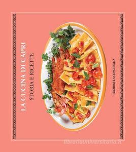 La cucina di Capri. Storia e ricette. Ediz. italiana e inglese.pdf