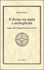 Il divino tra unità e molteplicità. Saggio sulla teologia platonica di Proclo.pdf