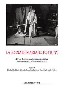 La scena di Mariano Fortuny. Atti del Convegno (Padova-Venezia, 2013).pdf