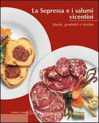 La sopressa e i salumi vicentini. Storie, prodotti e ricette.pdf